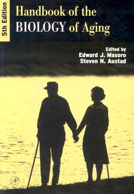 Handbook of the Biology of Aging, Fifth Edition (Handbooks of Aging)