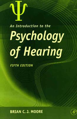 An Introduction to the Psychology of Hearing, 5th Edition