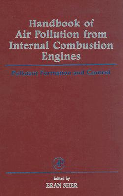 Handbook of Air Pollution from Internal Combustion Engines: Pollutant Formation and Control