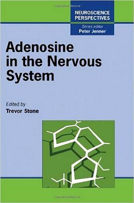 Adenosine in the Nervous System [Series: Neuroscience Perspectives]