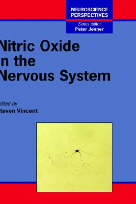 Nitric Oxide in the Nervous System (Volume -) (Neuroscience Perspectives, Volume -)