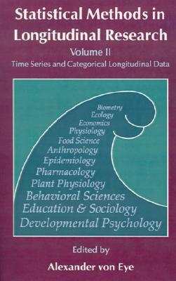 Statistical Methods in Longitudinal Research: Time Series and Categorical Longitudinal Data (Volume 2) (Statistical Modeling and Decision Science, Volume 2)