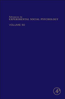 Advances in Experimental Social Psychology (Volume 50)
