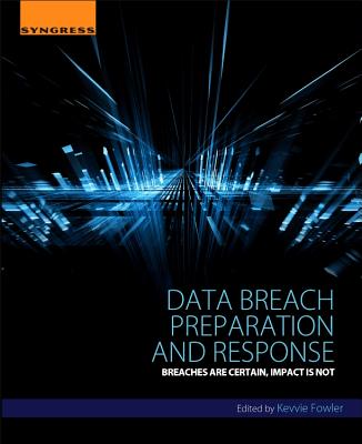 Image for Data Breach Preparation and Response: Breaches are Certain, Impact is Not