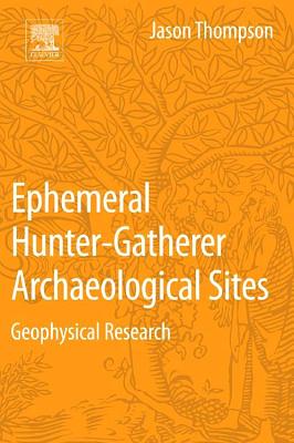 Image for Ephemeral Hunter-Gatherer Archaeological Sites: Geophysical Research