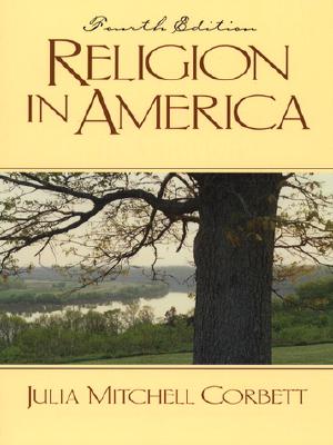 Religion in America (4th Edition), Hemeyer, Julia Corbett; Corbett, Julia Mitchell Religion in America (4th Edition), Hemeyer, Julia Corbett; Corbett, Julia Mitchell