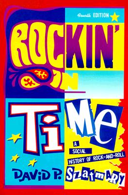 Rockin' in Time: A Social History of Rock and Roll (4th Edition)