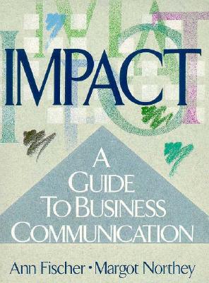Impact: A Guide to Business Communication