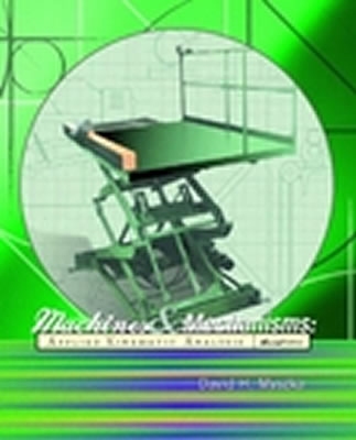 Machines and Mechanisms: Applied Kinematic Analysis (2nd Edition)