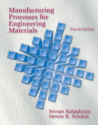 Manufacturing Processes for Engineering Materials