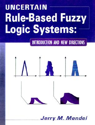 Uncertain Rule-Based Fuzzy Logic Systems: Introduction and New Directions