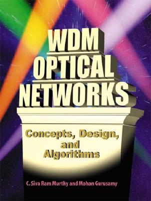Wdm Optical Networks: Concepts, Design and Algorithms