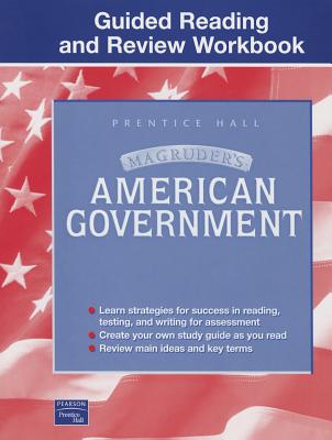 MAGRUDER'S AMERICAN GOVERNMENT GUIDED READING AND REVIEW WORKBOOK STUDENT EDITION 2003C