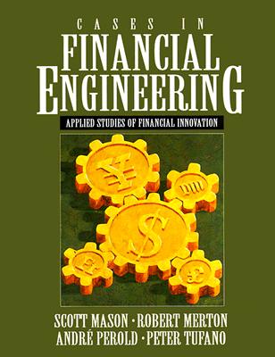 Cases in Financial Engineering: Applied Studies of Financial Innovation