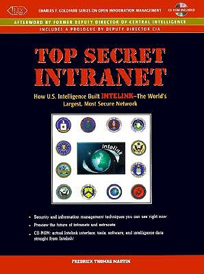 Image for Top Secret Intranet: How U.S. Intelligence Built Intelink - the World's Largest, Most Secure Network Top Secret Intranet: How U.S. Intelligence Built Intelink - the World's Largest, Most Secure Network