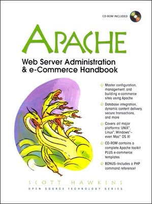 Apache Web Server Administration and E-Commerce Handbook (Prentice Hall Ptr Open Source Technology Series)