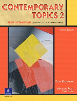 Contemporary Topics 2: High Intermediate Listening and Note-Taking Skills, Second Edition (Student Book)