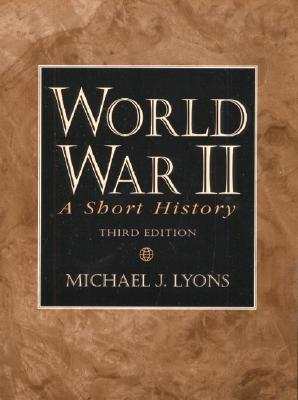 World War II: A Short History (3rd Edition)