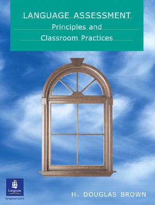 Language Assessment - Principles and Classroom Practice