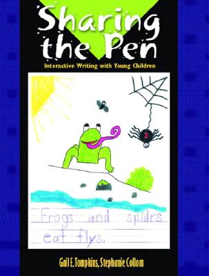 Image for Sharing the Pen: Interactive Writing with Young Children Sharing the Pen: Interactive Writing with Young Children