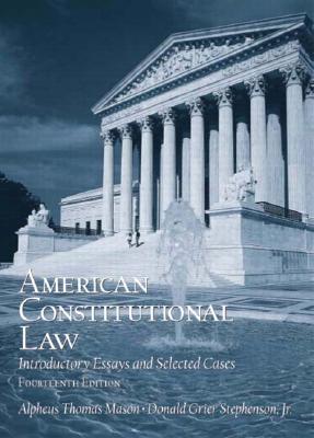American Constitutional Law: Introductory Essays and Selected Cases