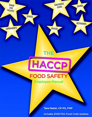 The HACCP Food Safety Employee Manual 2009: Food Code Edition