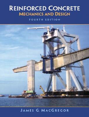 Reinforced Concrete: Mechanics and Design (Civil Engineering and Engineering Mechanics)