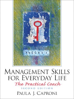 Management Skills For Everyday Life: The Practical Coach