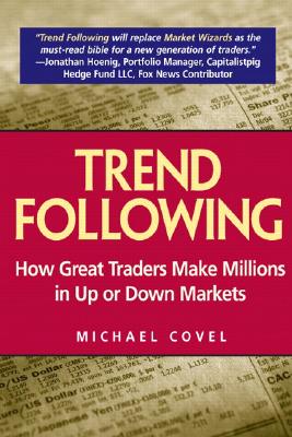 Trend Following: How Great Traders Make Millions in Up or Down Markets