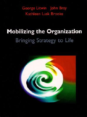 Image for Mobilizing the Organization: Bringing Strategy to Life Mobilizing the Organization: Bringing Strategy to Life