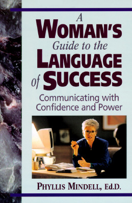Image for A Woman's Guide to the Language of Success: Communicating With Confidence and Power