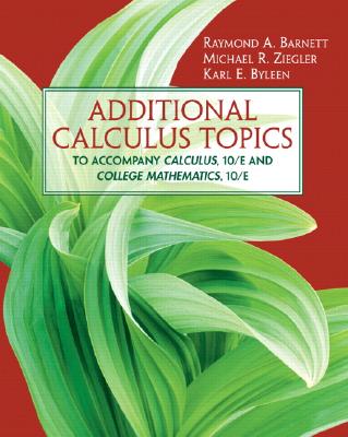 Additional Calculus Topics: To Accompany Calculus, 10/E and College Mathematics, 10/E