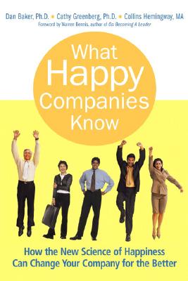 Image for What Happy Companies Know: How the New Science of Happiness Can Change Your Company for the Better