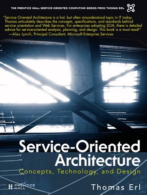 Image for Service-Oriented Architecture (SOA): Concepts, Technology, and Design