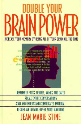 Double Your Brain Power: Increase Your Memory by Using All of Your Brain All the Time