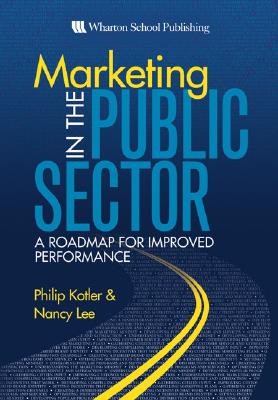 Marketing in the Public Sector: A Roadmap for Improved Performance