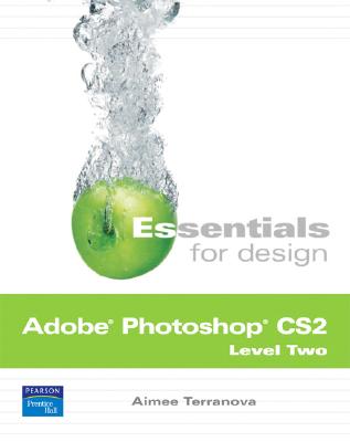 Essentials for Design Adobe Photoshop CS2, Level Two (2nd Edition)