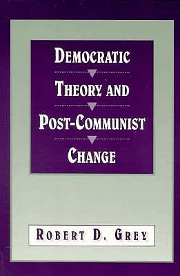 Democratic Theory and Post-Communist Change