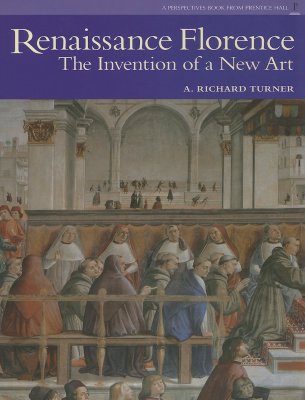 Renaissance Florence: The Invention of a New Art