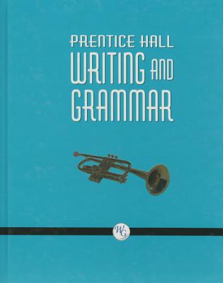 Prentice Hall Writing and Grammar: Grade Nine