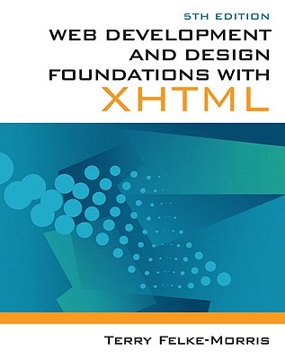 Web Development and Design Foundations with XHTML, 5th Edition
