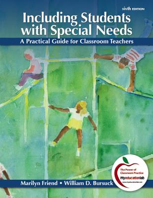Including Students with Special Needs: A Practical Guide for Classroom Teachers (6th Edition)