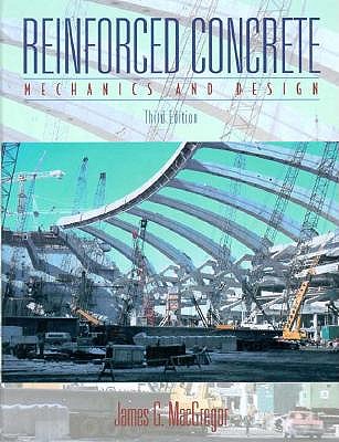 Reinforced Concrete: Mechanics and Design (3rd Edition)