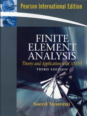 Finite Element Analysis Theory and Application with ANSYS: International Edition