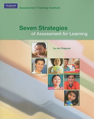 Seven Strategies of Assessment for Learning (Assessment Training Institute, Inc.)