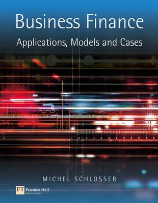 Business Finance: Applications, Models, and Cases