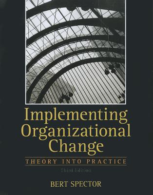 Implementing Organizational Change: Theory Into Practice, 3rd Edition
