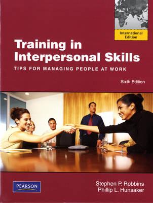 Training in Interpersonal Skills: Tips for Managing People at Work