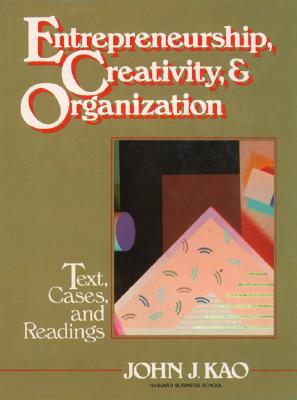 The Text Cases and Readings - Entrepreneurship, Creativity, & Organization