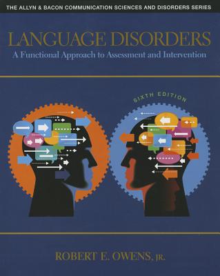 Language Disorders: A Functional Approach to Assessment and Intervention (The Allyn & Bacon Communication Sciences and Disorders)